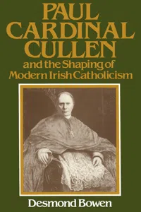 Paul Cardinal Cullen and the Shaping of Modern Irish Catholicism_cover