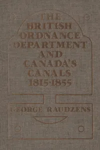 The British Ordnance Department and Canada's Canals 1815-1855_cover