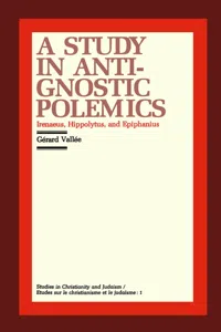 A Study in Anti-Gnostic Polemics_cover
