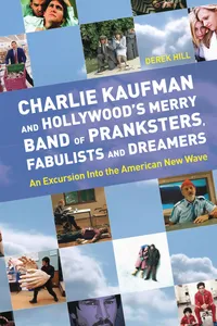 Charlie Kaufman and Hollywood's Merry Band of Pranksters, Fabulists and Dreamers_cover