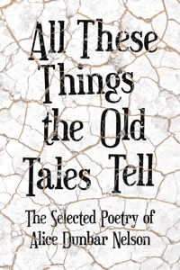 All These Things the Old Tales Tell - The Selected Poetry of Alice Dunbar Nelson_cover