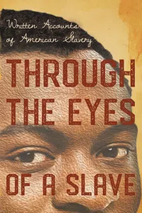 Through the Eyes of a Slave - Written Accounts of American Slavery_cover