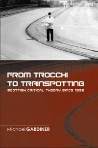 From Trocchi to Trainspotting – Scottish Critical Theory Since 1960_cover