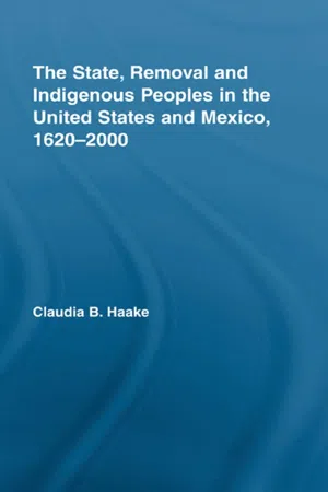 The State, Removal and Indigenous Peoples in the United States and Mexico, 1620-2000