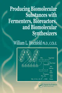 Producing Biomolecular Substances with Fermenters, Bioreactors, and Biomolecular Synthesizers_cover