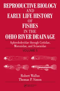 Reproductive Biology and Early Life History of Fishes in the Ohio River Drainage_cover