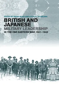 British and Japanese Military Leadership in the Far Eastern War, 1941-45_cover