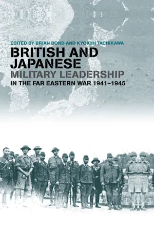 British and Japanese Military Leadership in the Far Eastern War, 1941-45