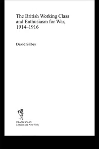 The British Working Class and Enthusiasm for War, 1914-1916_cover