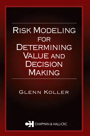 Risk Modeling for Determining Value and Decision Making