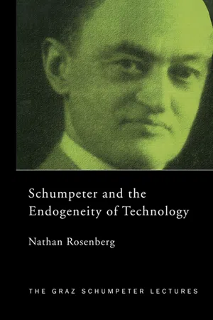 Schumpeter and the Endogeneity of Technology