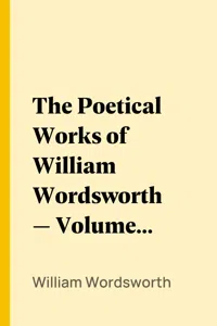 The Poetical Works of William Wordsworth — Volume 1_cover