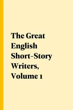 The Great English Short-Story Writers, Volume 1