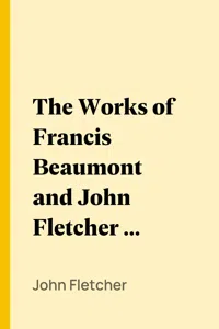 The Works of Francis Beaumont and John Fletcher in Ten Volumes_cover