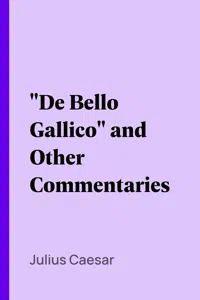 "De Bello Gallico" and Other Commentaries_cover