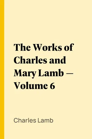 The Works of Charles and Mary Lamb — Volume 6