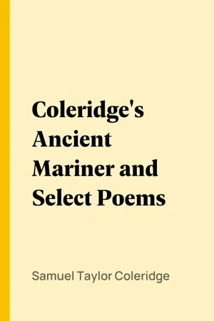 Coleridge's Ancient Mariner and Select Poems