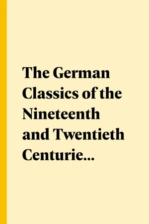 The German Classics of the Nineteenth and Twentieth Centuries, Volume 01