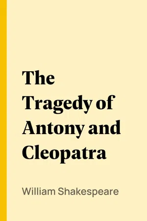 The Tragedy of Antony and Cleopatra