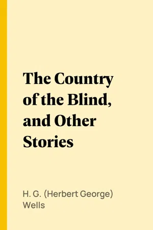 The Country of the Blind, and Other Stories