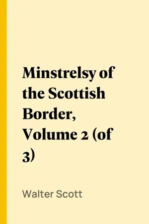 Minstrelsy of the Scottish Border, Volume 2 (of 3)