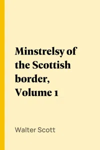 Minstrelsy of the Scottish border, Volume 1_cover