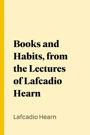 Books and Habits, from the Lectures of Lafcadio Hearn