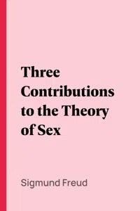 Three Contributions to the Theory of Sex_cover