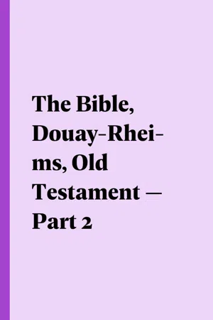 The Bible, Douay-Rheims, Old Testament — Part 2