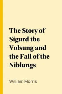 The Story of Sigurd the Volsung and the Fall of the Niblungs_cover