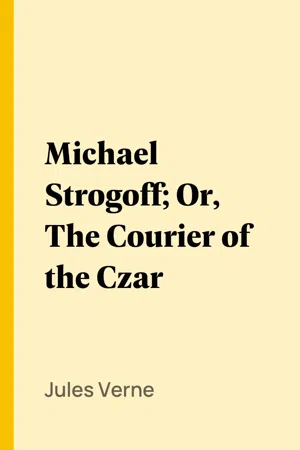 Michael Strogoff; Or, The Courier of the Czar