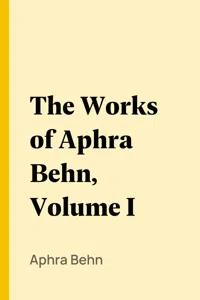 The Works of Aphra Behn, Volume I_cover