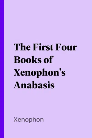 The First Four Books of Xenophon's Anabasis