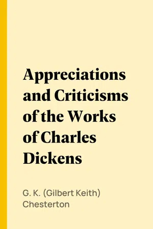 Appreciations and Criticisms of the Works of Charles Dickens