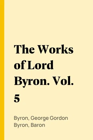 The Works of Lord Byron. Vol. 5