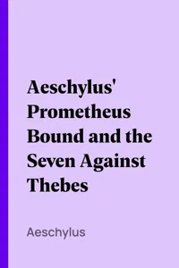 Aeschylus' Prometheus Bound and the Seven Against Thebes_cover