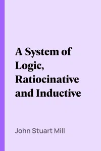 A System of Logic, Ratiocinative and Inductive_cover