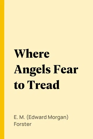 Where Angels Fear to Tread