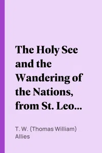 The Holy See and the Wandering of the Nations, from St. Leo I to St. Gregory I_cover