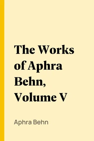 The Works of Aphra Behn, Volume V