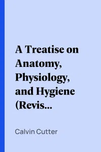 A Treatise on Anatomy, Physiology, and Hygiene_cover