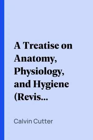 A Treatise on Anatomy, Physiology, and Hygiene (Revised Edition)