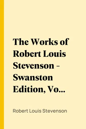 The Works of Robert Louis Stevenson - Swanston Edition, Vol. 10