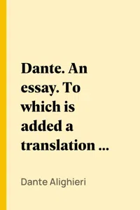 Dante. An essay. To which is added a translation of De Monarchia._cover