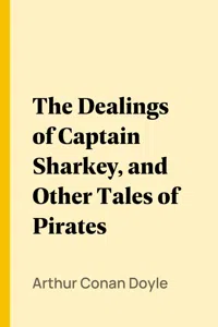 The Dealings of Captain Sharkey, and Other Tales of Pirates_cover