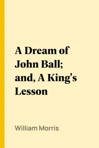 A Dream of John Ball; and, A King's Lesson_cover