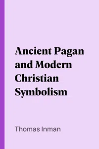 Ancient Pagan and Modern Christian Symbolism_cover