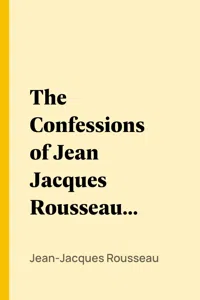 The Confessions of Jean Jacques Rousseau — Complete_cover