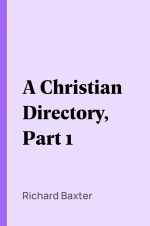 A Christian Directory, Part 1