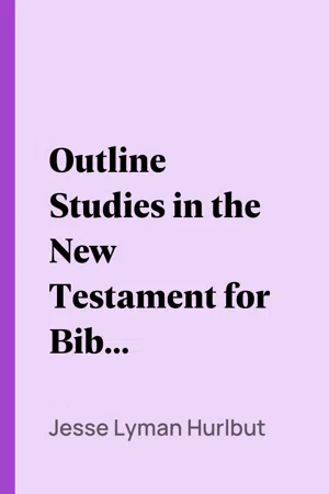 Outline Studies in the New Testament for Bible Teachers